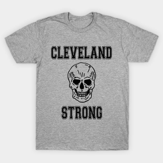 Cleveland Strong w/Skull T-Shirt by RockettGraph1cs